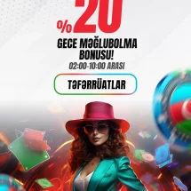 20% GECƏ MƏĞLUBOLMA BONUSU